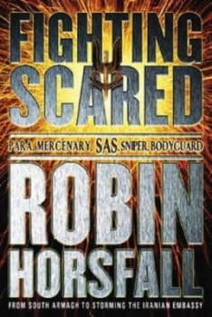 Image of Fighting Scared by Robin Horsfall Hardback