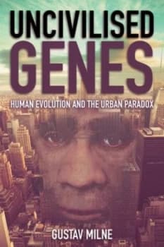 Image of Uncivilised Genes by Gustav Milne Book