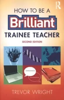 Image of How to be a Brilliant Trainee Teacher