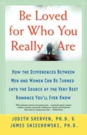 Image of Be loved for who you really are by Judith Sherven|James Sniechowski