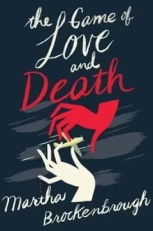 Image of The game of Love and Death by Martha Brockenbrough