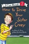 Image of how to drive your sister crazy