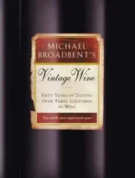 Image of Michael Broadbents Vintage Wine by Michael Broadbent Hardback