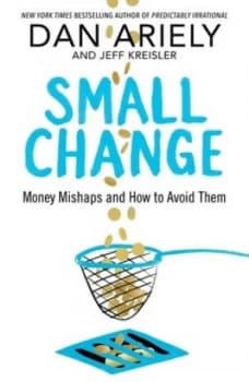 Image of Small Change by Dan Ariely Hardback