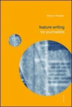 Image of Feature Writing for Journalists by Sharon Wheeler Paperback