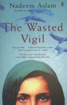 Image of The Wasted Vigil by Nadeem Aslam Paperback