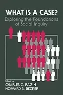 Image of what is a case exploring the foundations of social inquiry