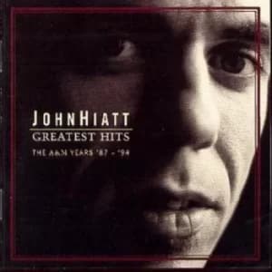 Image of Greatest Hits The A&M Years 87 -94 by John Hiatt CD Album