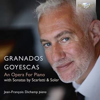 Image of Jean-François Dichamp - Granados: Goyescas - An Opera for Piano CD