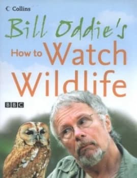 Image of Bill Oddies How to Watch Wildlife by Bill Oddie Hardback