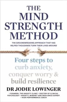 Image of The Mind Strength Method : Four steps to curb anxiety, conquer worry and build resilience