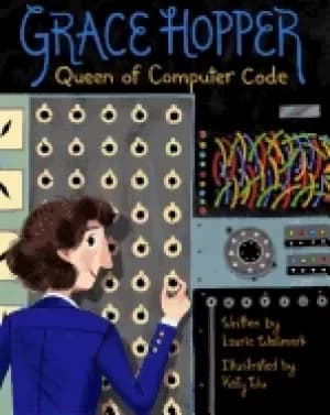 Image of grace hopper queen of computer code wallmark laurie and wu katy