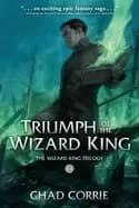 Image of triumph of the wizard king the wizard king trilogy book three