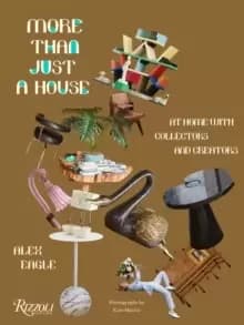 Image of More Than Just a House : At Home with Collectors and Creators