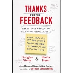 Image of Thanks for the Feedback: The Science and Art of Receiving Feedback Well by Sheila Heen, Douglas Stone (Paperback, 2015)