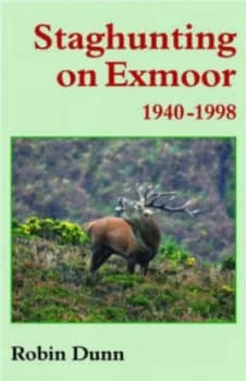 Image of Staghunting on Exmoor 1940-1998 by Robin Dunn Hardback