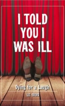 Image of I Told You I Was Ill by Liz Evers Hardback