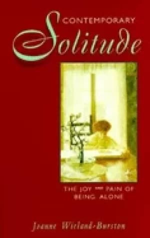 Image of contemporary solitude the joy and pain of being alone