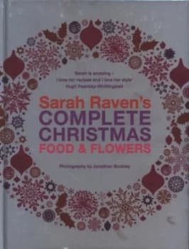 Image of Sarah Ravens Complete Christmas by Sarah Raven Hardback