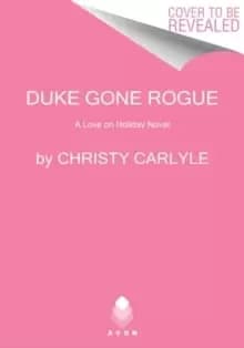 Image of Duke Gone Rogue : A Love on Holiday Novel
