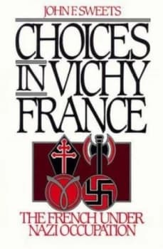 Image of Choices in Vichy France by John F Sweets Paperback