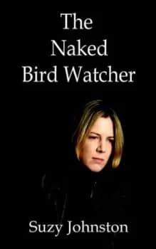 Image of The naked bird watcher by Suzy Johnston