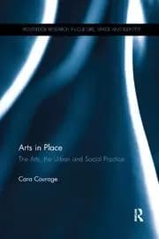 Image of Arts in Place The Arts the Urban and Social Practice