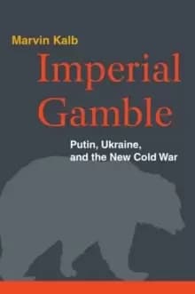 Image of Imperial Gamble : Putin, Ukraine, and the New Cold War