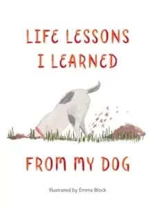 Image of Life Lessons I Learned from my Dog