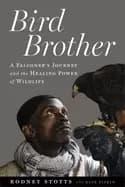Image of bird brother a falconers journey and the healing power of wildlife