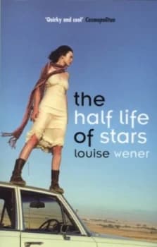 Image of The Half Life of Stars by Louise Wener Paperback