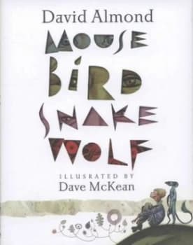 Image of Mouse Bird Snake Wolf by David Almond Hardback