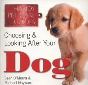 Image of Choosing and Looking After Your Dog by Sean Omeara Book