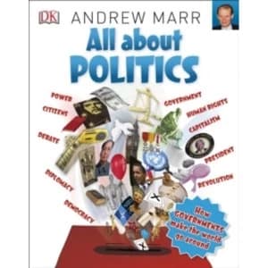 Image of All About Politics : How Governments Make the World Go Round