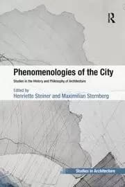 Image of Phenomenologies of the City Studies in the History and Philosophy of Architecture