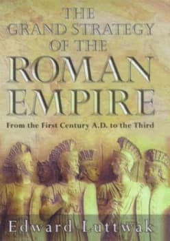 Image of The Grand Strategy of the Roman Empire by Edward Luttwak Hardback