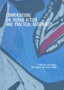 Image of Conversations on Human Action and Practical Rationality by Carlos Mauro Hardback