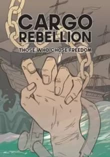 Image of The Cargo Rebellion : Those Who Chose Freedom