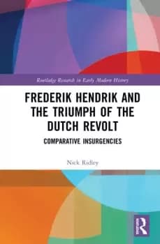 Image of Frederik Hendrik and the Triumph of the Dutch RevoltComparative Insurgencies