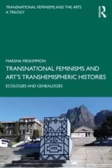 Image of Transnational Feminisms and Art's Transhemispheric Histories : Ecologies and Genealogies