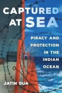 Image of Captured at Sea : Piracy and Protection in the Indian Ocean