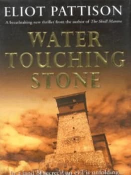Image of Water Touching Stone by Eliot Pattison Hardback