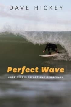 Image of Perfect Wave by Dave Hickey Hardback