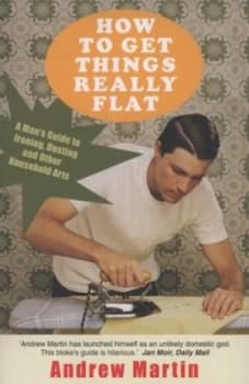 Image of How to Get Things Really Flat by Andrew Martin Book