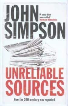 Image of Unreliable Sources by John Simpson Hardback