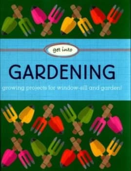 Image of Get into Gardening by Judith Heneghan Hardback