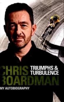 Image of Triumphs and Turbulence by Chris Boardman Hardback