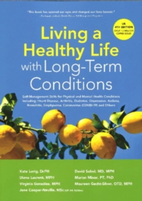 Image of Living a Healthy Life with Long-Term Conditions : Self-Management Skills for Physical and Mental Health Conditions including Heart Disease, Arthritis,