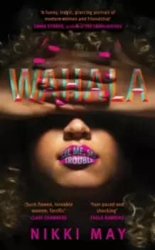Image of Wahala : Three friends, three 'perfect' lives. Here Comes Trouble
