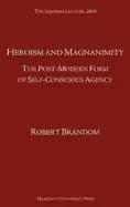 Image of heroism and magnanimity the post modern form of self conscious agency